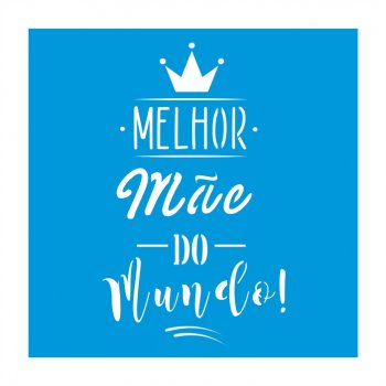Stencil CR Laser Melhor Mãe (P-M-G)