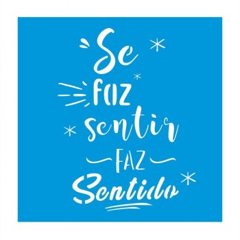 Stencil CR Laser Sentir Faz Sentido (P-M-G)