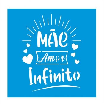 Stencil CR Laser Mãe Amor Infinito (P-M-G)