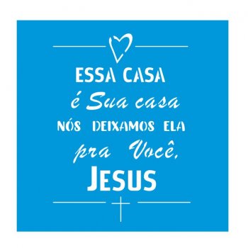 Stencil CR Laser Sua Casa Jesus (P-M-G)