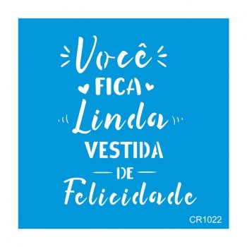 Stencil CR Laser Vestida de Felicidade (P-M-G)