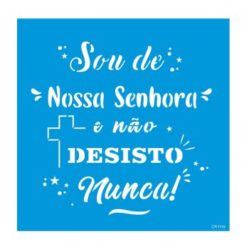 Stencil CR Laser Sou de Nossa Senhora Modelo 1 (P-M-G)