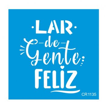 Stencil CR Lar de gente Feliz (P-M-G)