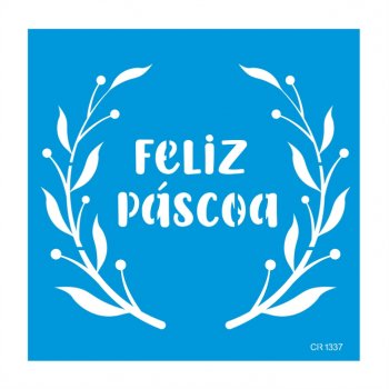 Stencil CR Laser Feliz Páscoa - 20 x 20