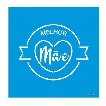 Stencil CR Laser Melhor Mãe (P-M-G)