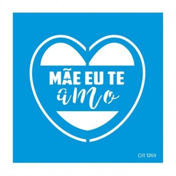 Stencil CR Laser Mãe Te Amo (P-M-G)