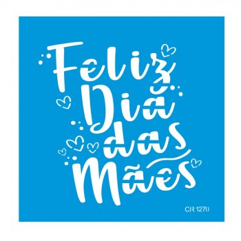Stencil CR Laser Dia das Mães (P-M-G)