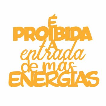 Frase Proibida Más Energias em Acrílico (P-M-G)