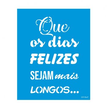 Stencil CR Laser Dias Felizes - 20x25