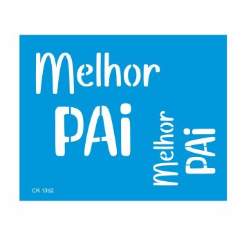 Stencil CR Laser Melhor Pai - 20x25
