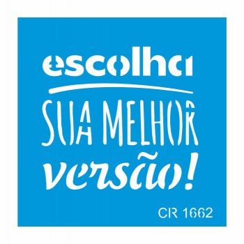 Mini Stencil Sua Melhor Versão - 10x10
