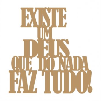 Frase - Deus faz Tudo (P-M-G)