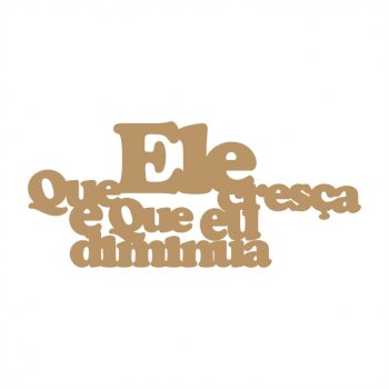 Frase - Que Ele Cresça