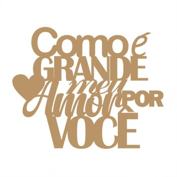 Frase - Grande Meu Amor