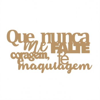 Frase - Coragem e Fé
