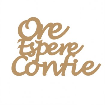 Frase - Ore, Espere e Confie (P-M-G)
