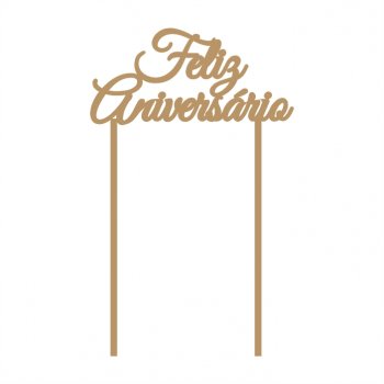 Topper de Bolo Feliz Aniversário em MDF
