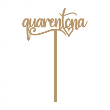 Topper de Bolo Quarentona - Nº 1 em MDF