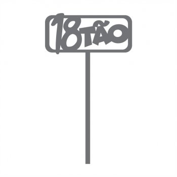 Topper de Bolo em Acrílico Espelhado 18 Anos (PRATA ou DOURADO)