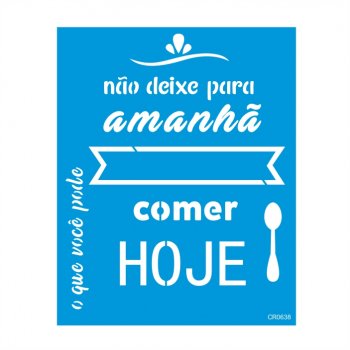 Stencil CR Laser Não Deixe para Amanhã - 20x25