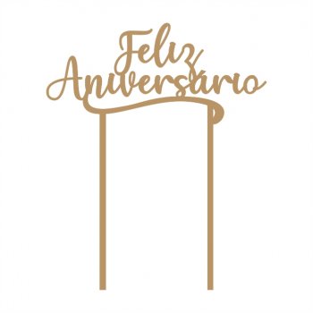 Topper de Bolo Feliz Aniversário em MDF