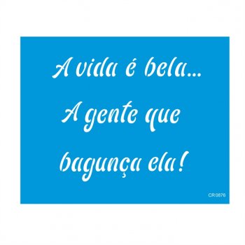 Stencil CR Laser A Vida é Bela - 20x25