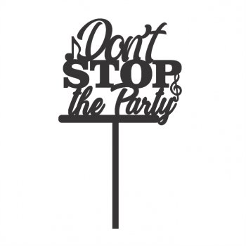 Topper de Bolo Don't Stop em Acrílico Preto