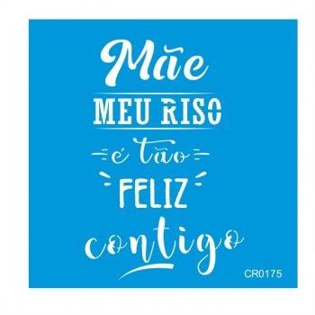 Stencil CR Laser Mãe Meu Riso (P-M-G)